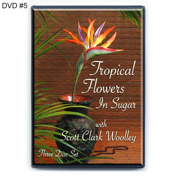 DVD#5 Tropical Flowers In Sugar